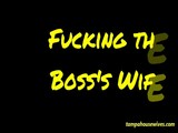 Fucking th Boss's Wife